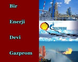 Bir Enerji Devi : Gazprom